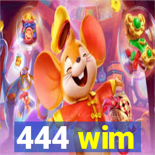 444 wim